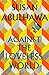 Against the Loveless World by Susan Abulhawa