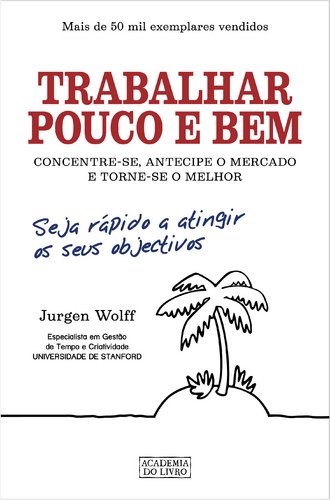 Trabalhar Pouco e Bem (Portuguese Edition)