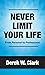 Never Limit Your Life: From...