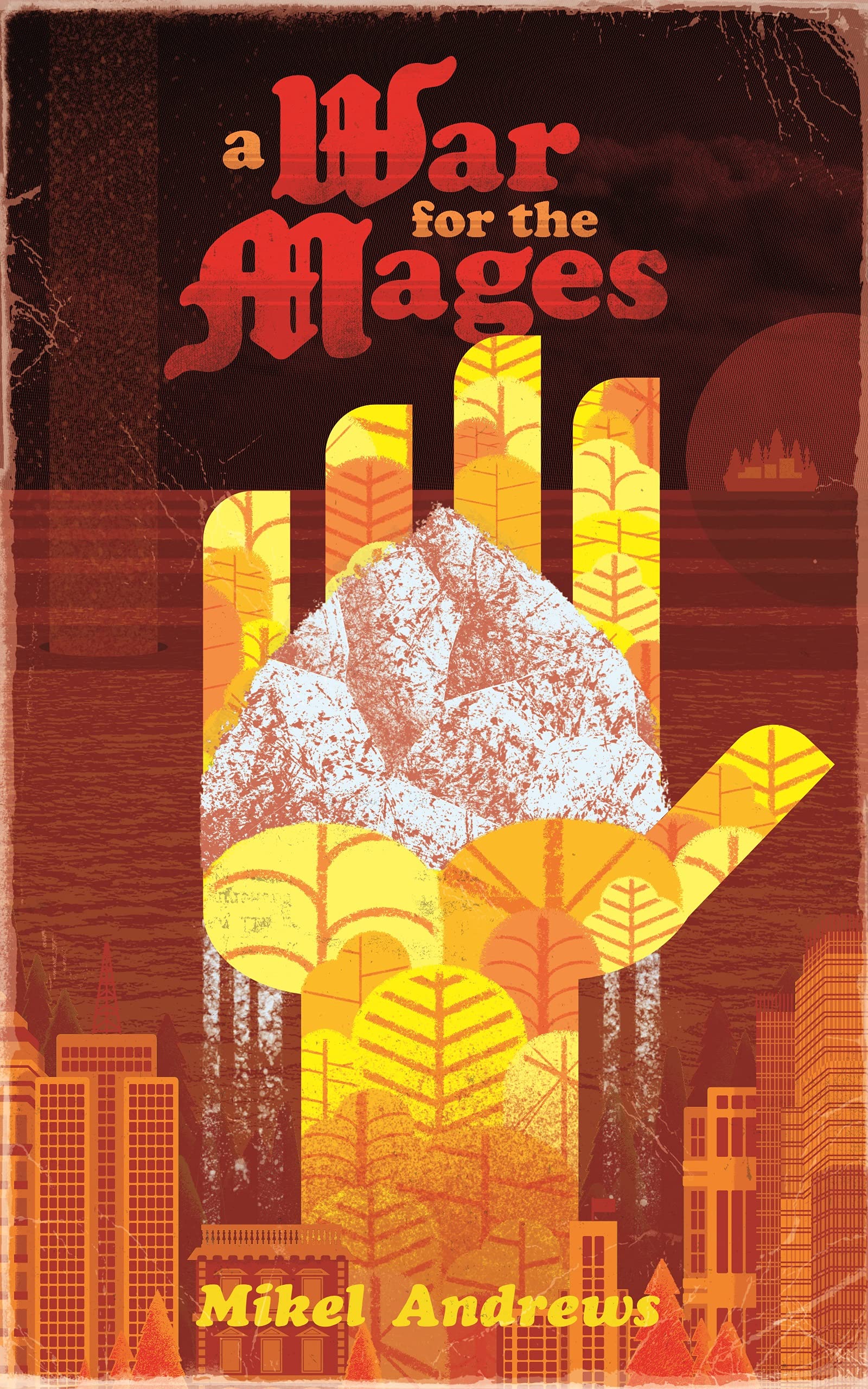 A War for the Mages: Coming of Mage II (Coming of Mage Series Book 2)