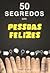 50 Segredos das Pessoas Fel...
