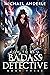 How To Be A Badass Detective Book three (How To Be A Badass Detective, #3) by Michael Anderle