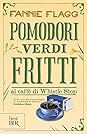 Pomodori verdi fritti al caffè di Whistle Stop by Fannie Flagg