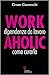 Workaholic. Dipendenza da lavoro: come curarla