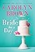 Bride for a Day by Carolyn Brown Bride for a Day by Carolyn Brown