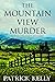 The Mountain View Murder by Patrick Kelly The Mountain View Murder by Patrick Kelly