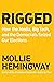 Rigged: How the Media, Big ...
