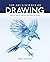 The Art and Science of Drawing: Learn to Observe, Analyze, and Draw Any Subject