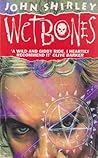 Wetbones by John Shirley