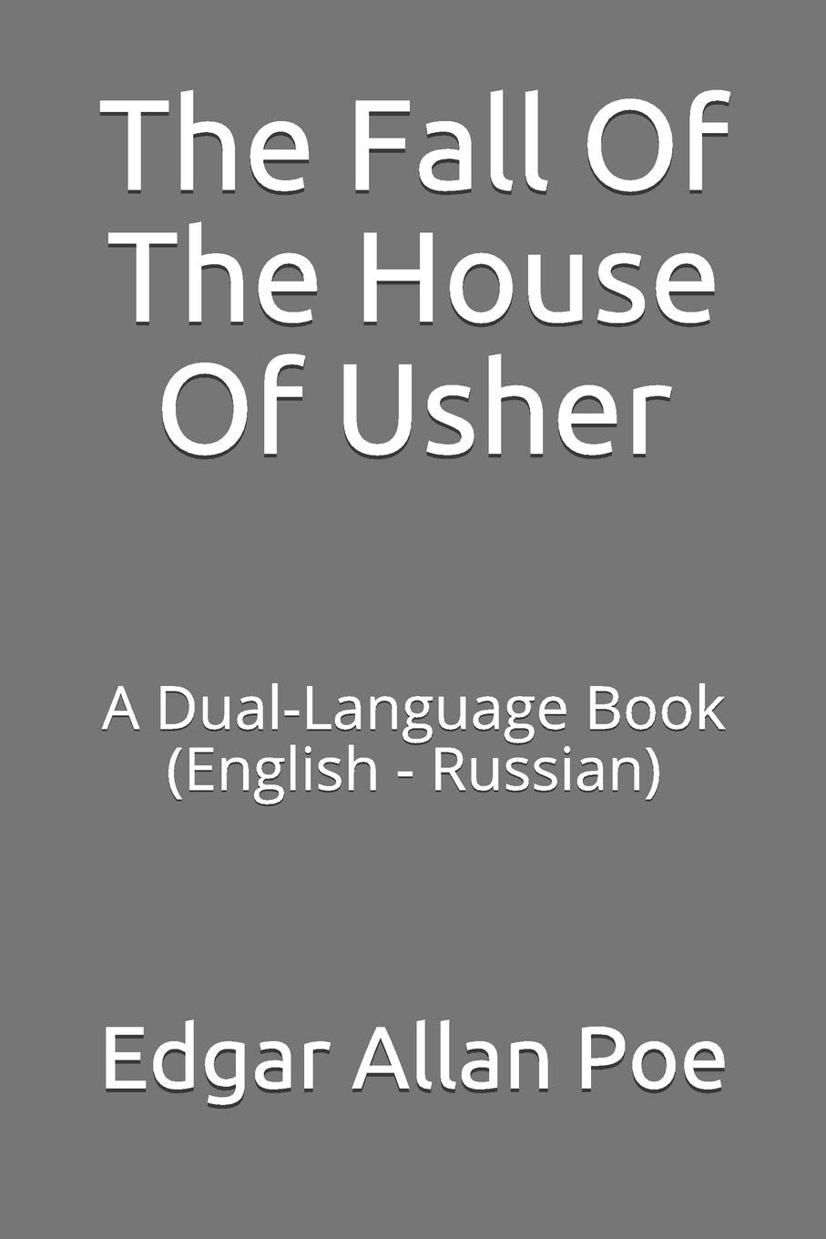 The Fall Of The House Of Usher: A Dual-Language Book