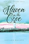 Haven in the Cove by Elliana Walker