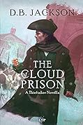 The Cloud Prison: A Thieftaker Novella