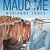 Maud and Me by Marianne   Jones