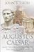 Augustus Cæsar And The Organization Of The Empire Of Rome