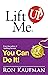 Lift Me UP! You Can Do It!:...