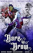 Dare to Drow