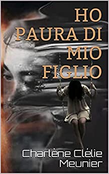 Ho paura di mio figlio