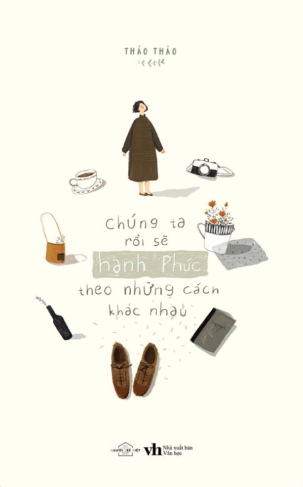 Chúng Ta Rồi Sẽ Hạnh Phúc Theo Những Cách Khác Nhau (Paperback)