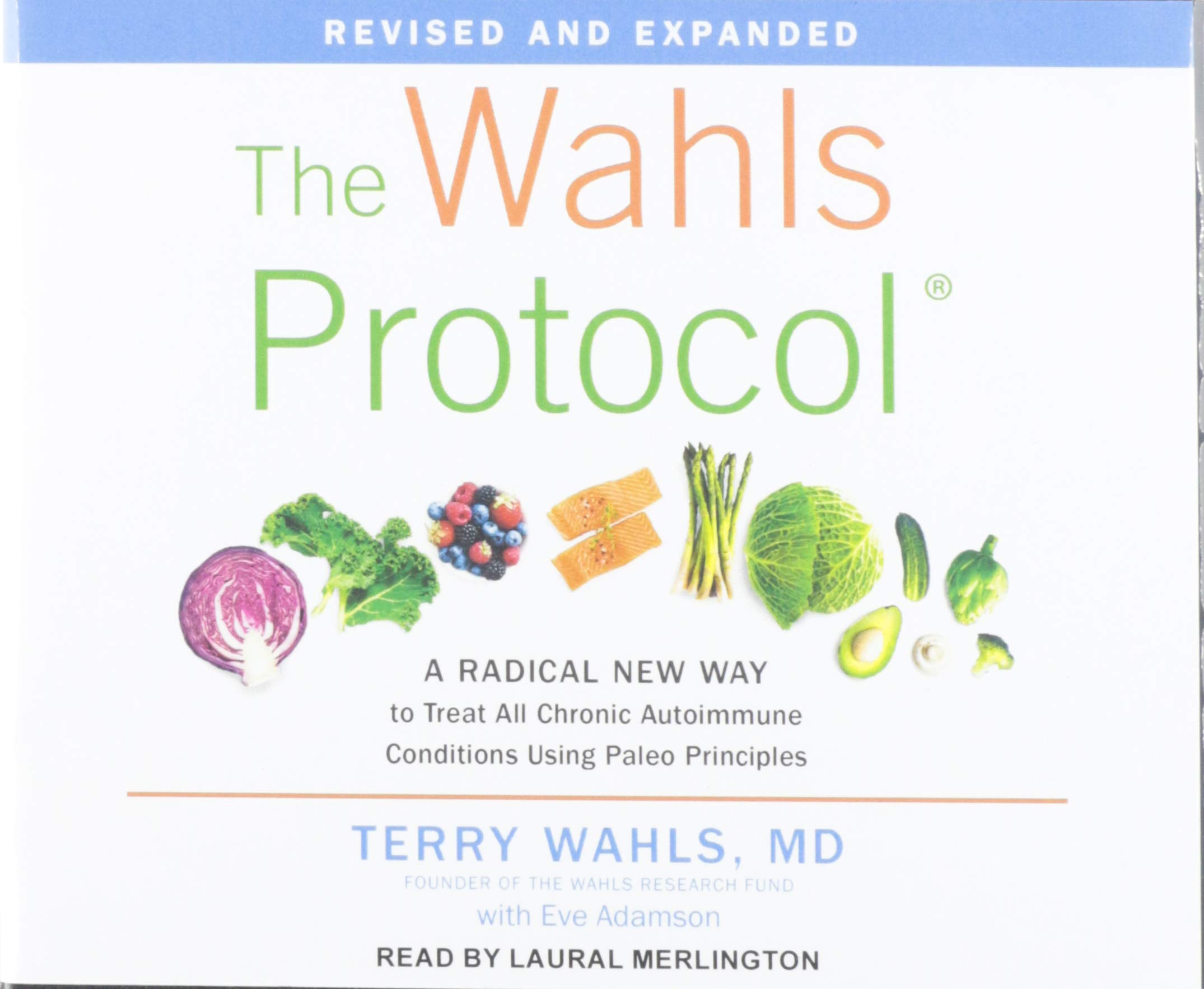The Wahls Protocol: A Radical New Way to Treat All Chronic Autoimmune Conditions Using Paleo Principles (Audio CD)