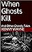 When Ghosts Kill by Kenny Wayne