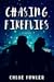 Chasing Fireflies