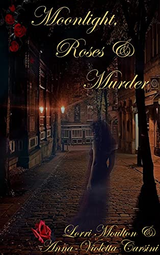 Moonlight, Roses & Murder (A Selina Bellerose Series Book 1)