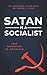 Satan is a Socialist: Free ...