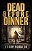 Dead Before Dinner: A Shado...