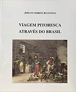 Viagem pitoresca através do Brasil