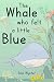 The Whale Who Felt a Little Blue: A Picture Book About Depression