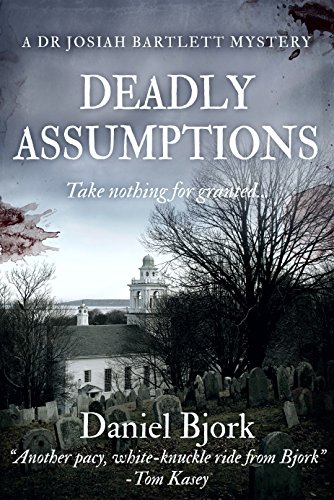 Deadly Assumptions (A Dr Josiah Bartlett Mystery Book 3)