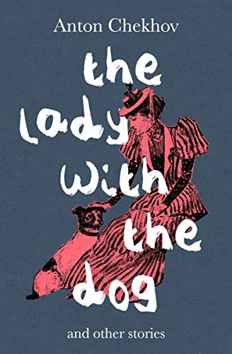 The Lady with the Dog and Other Stories