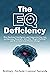 The EQ Deficiency: How Emot...