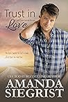 Trust in Love by Amanda Siegrist