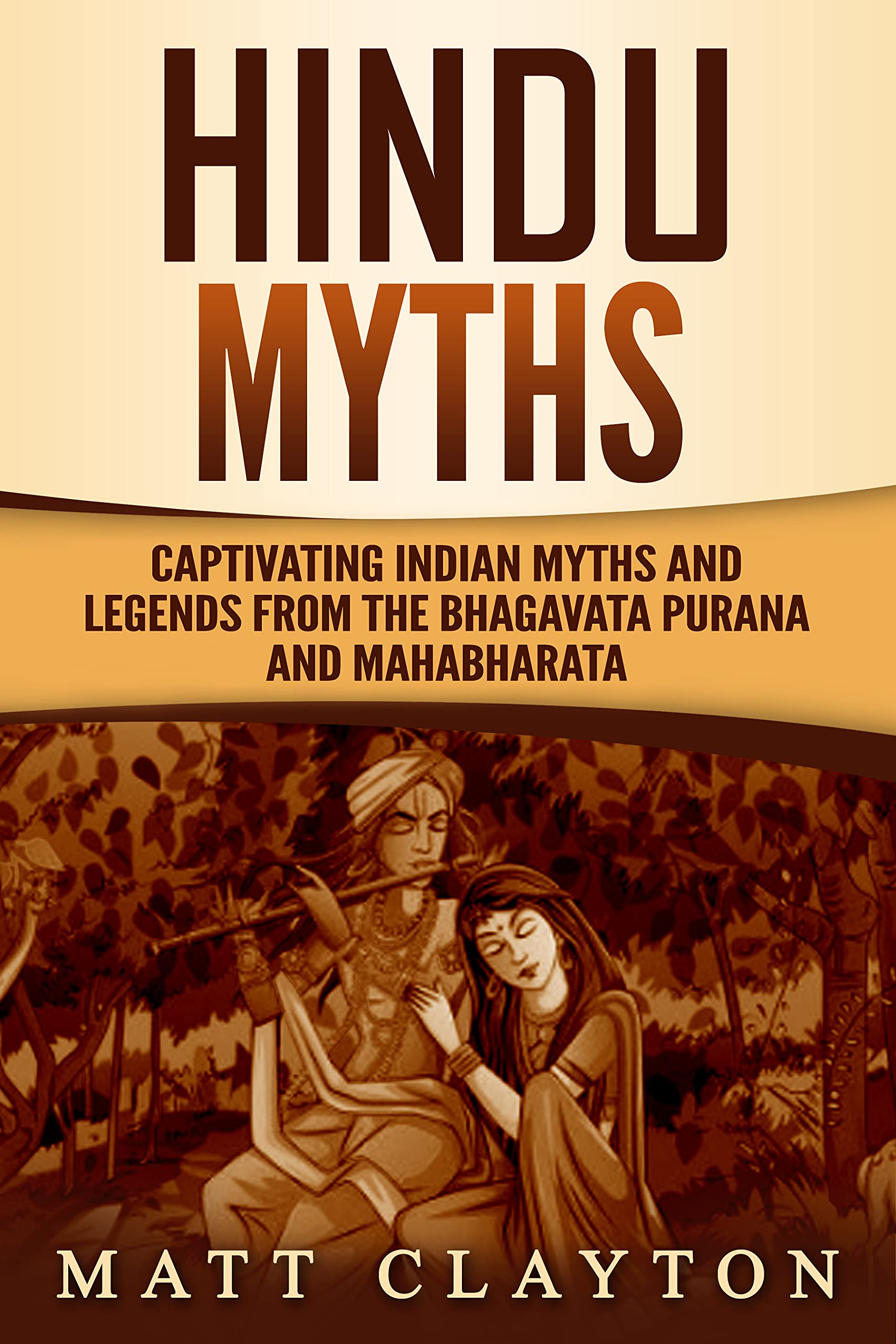 Hindu Myths: Captivating Indian Myths and Legends from the Bhagavata Purana and Mahabharata (Kindle Edition)