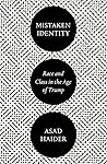 Mistaken Identity: Race and Class in the Age of Trump