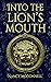 Into the Lion’s Mouth by Nancy McConnell Into the Lion’s Mouth by Nancy McConnell