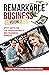 Remarkable Business Vol. 2:...