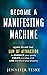 Become a Manifesting Machine by Jennifer Teske