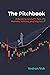 The Pitchbook: A Banking Analyst's Tale of Markets, Millions, and Mayhem