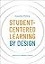 Student-Centered Learning by Design