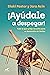 ¡Ayúdale a despegar!: Todo lo que tu hijo necesita para un desarrollo sin límites (Spanish Edition)