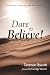 Dare to Believe! Stories of Faith from the Middle East by Terence Ascott