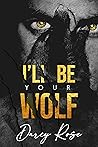 I'll Be Your Wolf