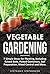 Vegetable Gardening: 7 Simp...