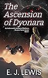 The Ascension of Dyonara by E.J.  Lewis