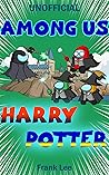 (Unofficial) Among Us: The Harry Potter Mode Comic (Unofficial AmongUs Comic Book 17)
