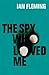 The Spy Who Loved Me by Ian Fleming The Spy Who Loved Me by Ian Fleming