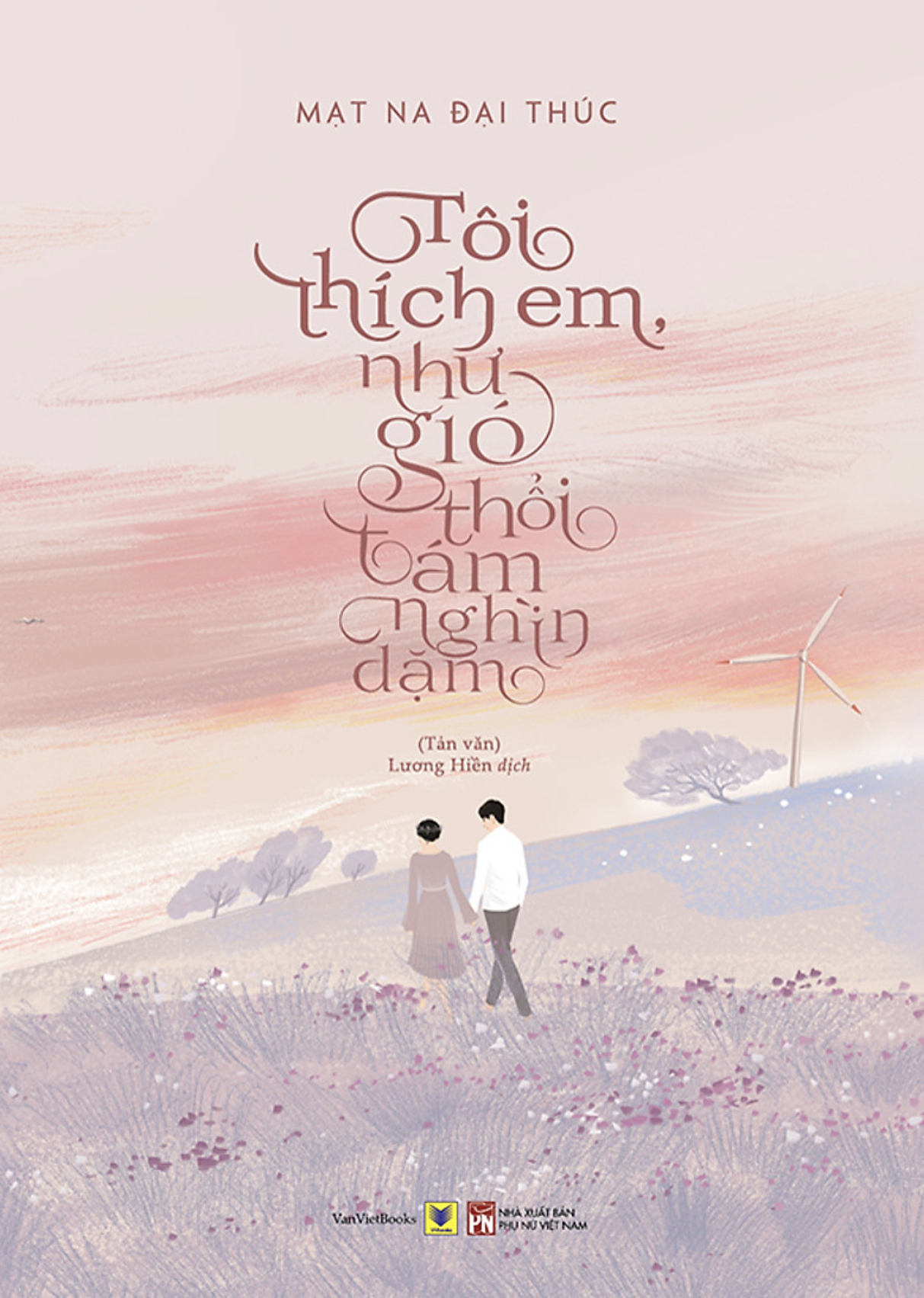 Tôi Thích Em, Như Gió Thổi Tám Nghìn Dặm (Paperback)