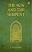 The Sun And The Serpent: A ...